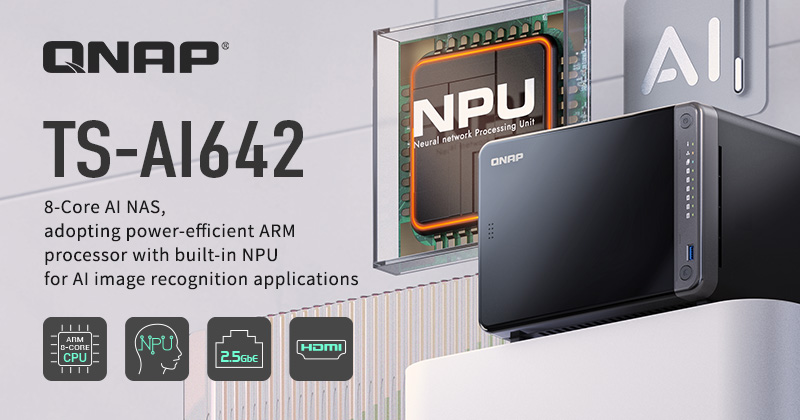 威联通推出 ARM 架构 AI NAS-TS-AI642:加速 AI 图像识别及智能监控应用 威联通推出 ARM 架构 AI NAS-TS-AI642:加速 AI 图像识别及智能监控应用